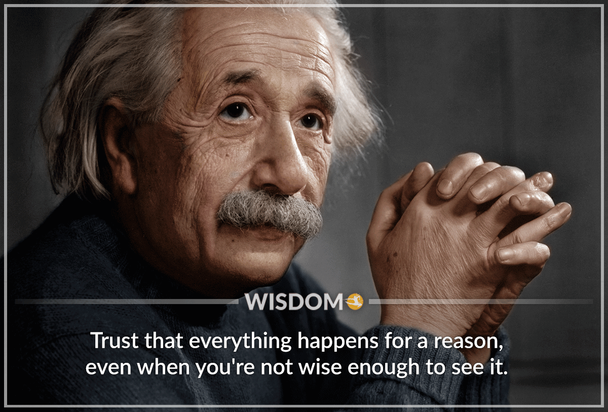 Trust That Everything Happens For A Reason