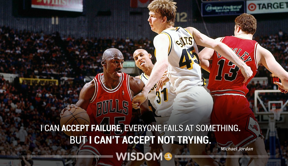 I Can Accept Failure Everyone Fails At Something But I Cant Accept Not Trying