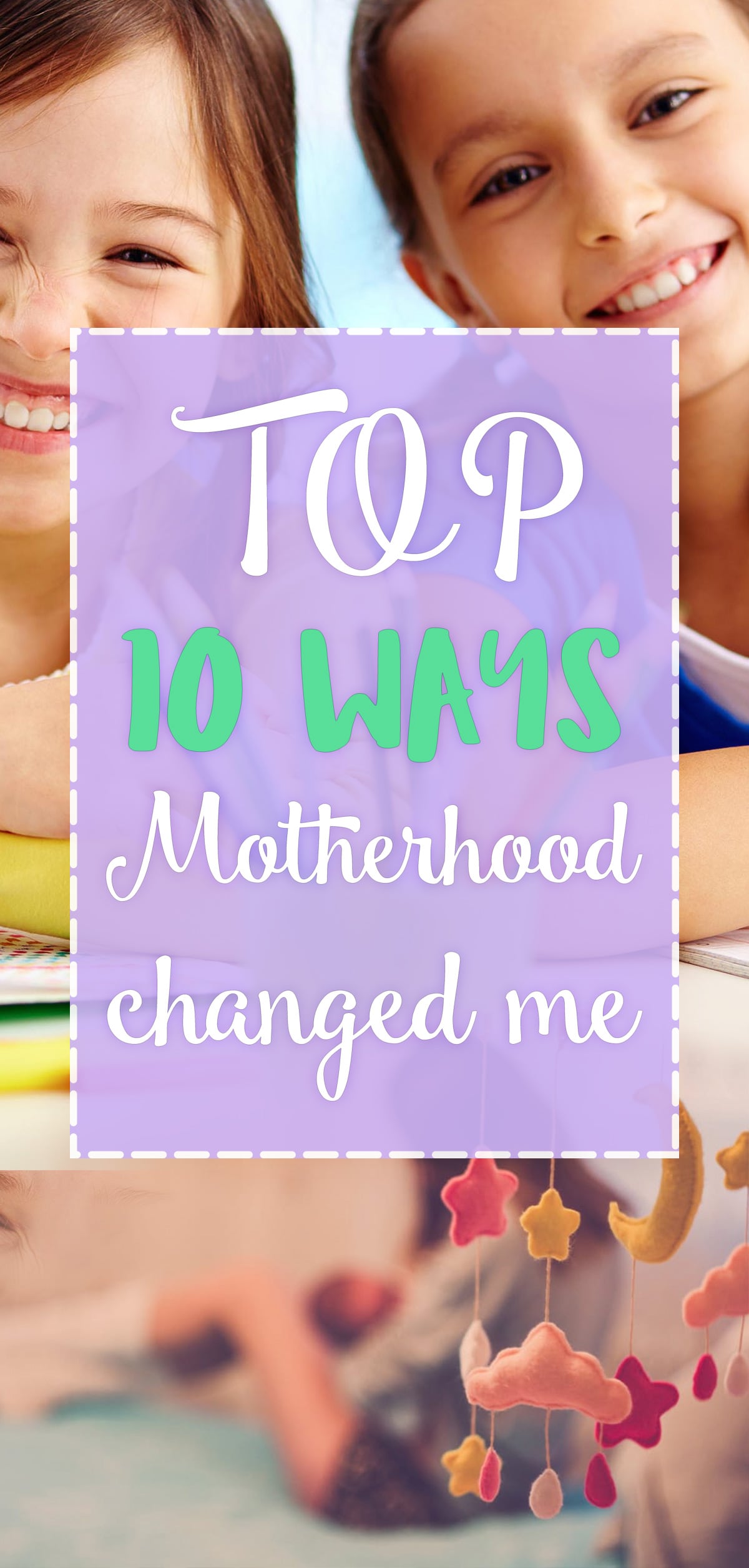 how motherhood changed me